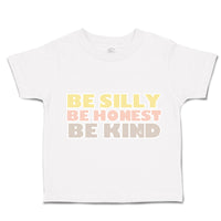 Toddler Clothes Be Silly Be Honest Be Kind Toddler Shirt Baby Clothes Cotton