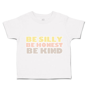 Toddler Clothes Be Silly Be Honest Be Kind Toddler Shirt Baby Clothes Cotton