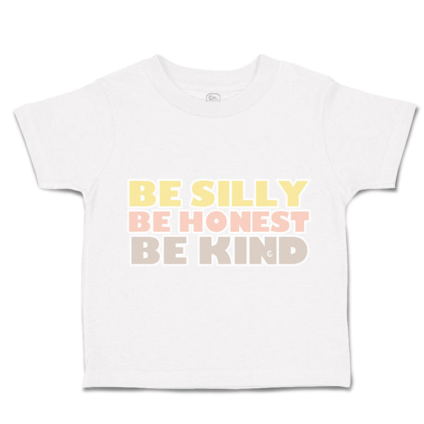Toddler Clothes Be Silly Be Honest Be Kind Toddler Shirt Baby Clothes Cotton