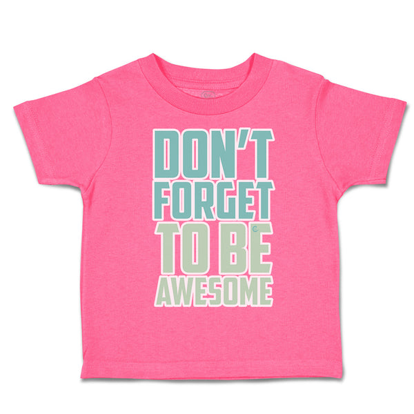 Toddler Clothes Do Not Forget to Be Awesome Toddler Shirt Baby Clothes Cotton