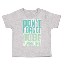 Toddler Clothes Do Not Forget to Be Awesome Toddler Shirt Baby Clothes Cotton