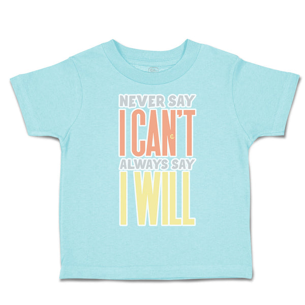 Never Say I Can Not Always Say I Will