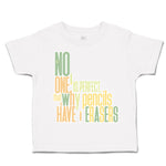 Toddler Clothes No 1 Is Perfect Pencils Have Erasers Crayons Toddler Shirt