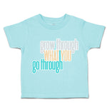 Toddler Clothes Grow Through What You Go Through Toddler Shirt Cotton