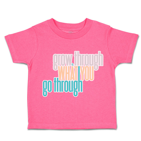 Toddler Clothes Grow Through What You Go Through Toddler Shirt Cotton