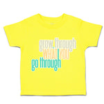 Toddler Clothes Grow Through What You Go Through Toddler Shirt Cotton