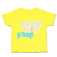 Toddler Clothes Grow Through What You Go Through Toddler Shirt Cotton