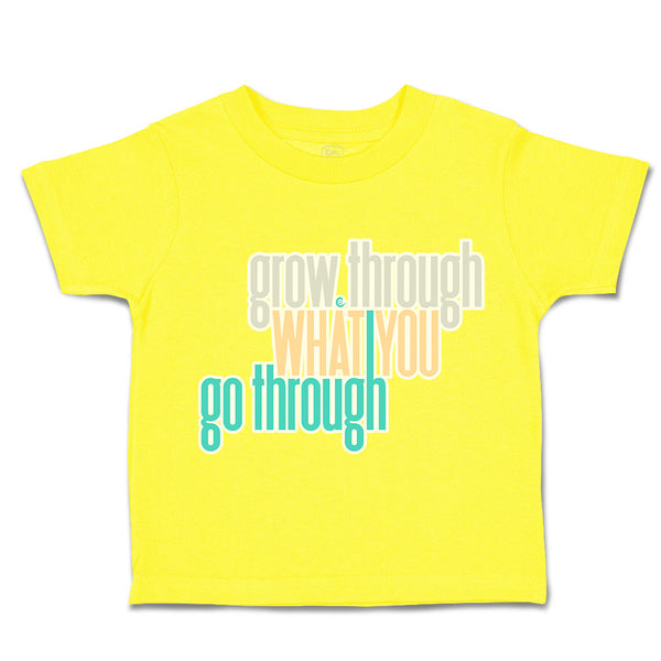 Toddler Clothes Grow Through What You Go Through Toddler Shirt Cotton
