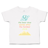 Toddler Clothes The Best View Comes After The Hardest Climb Toddler Shirt Cotton