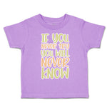 Toddler Clothes If You Never Try You Will Never Know Toddler Shirt Cotton