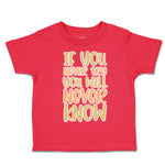 Toddler Clothes If You Never Try You Will Never Know Toddler Shirt Cotton
