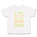 Toddler Clothes If You Never Try You Will Never Know Toddler Shirt Cotton
