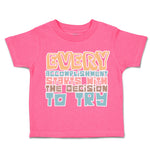 Toddler Clothes Every Accomplishment Starts Decision to Try Toddler Shirt Cotton