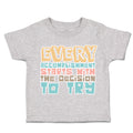Toddler Clothes Every Accomplishment Starts Decision to Try Toddler Shirt Cotton