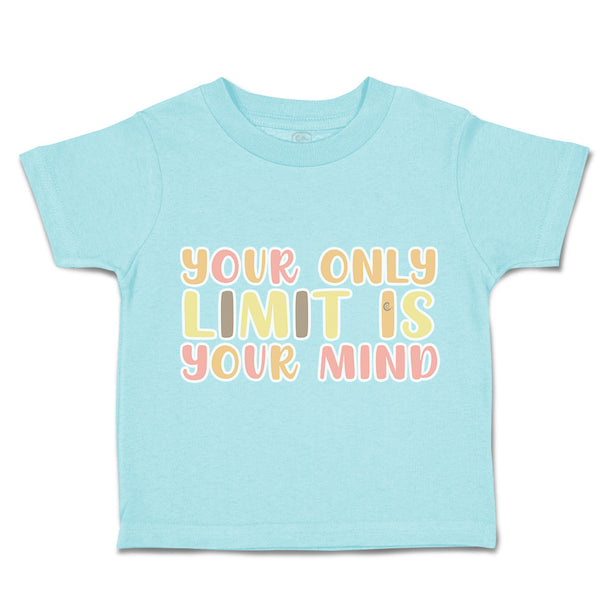 Toddler Clothes Your Only Limit Is Your Mind Toddler Shirt Baby Clothes Cotton