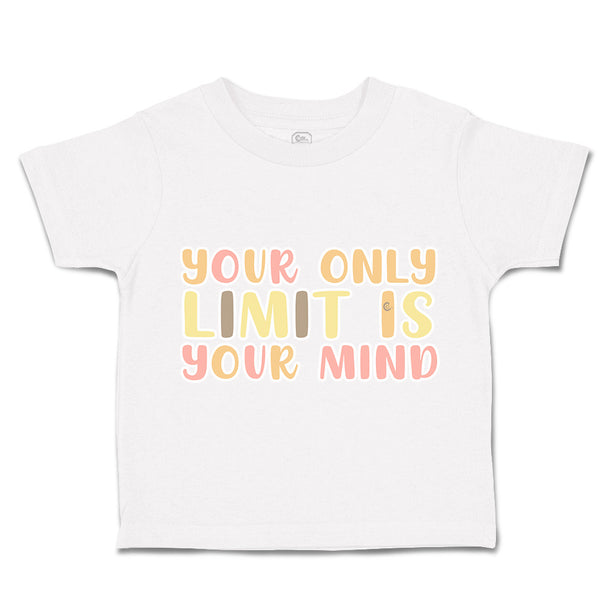 Toddler Clothes Your Only Limit Is Your Mind Toddler Shirt Baby Clothes Cotton