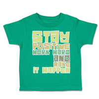 Toddler Clothes Stay Positive Work Hard and Make It Happen Toddler Shirt Cotton