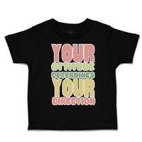 Toddler Clothes Your Attitude Determines Your Direction Toddler Shirt Cotton