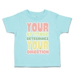 Toddler Clothes Your Attitude Determines Your Direction Toddler Shirt Cotton