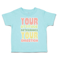 Toddler Clothes Your Attitude Determines Your Direction Toddler Shirt Cotton