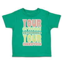 Toddler Clothes Your Attitude Determines Your Direction Toddler Shirt Cotton