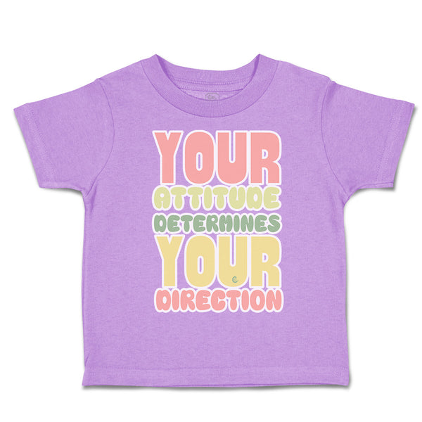 Toddler Clothes Your Attitude Determines Your Direction Toddler Shirt Cotton