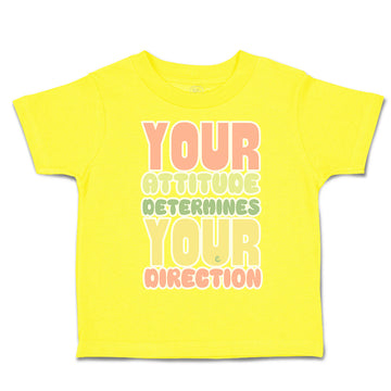 Toddler Clothes Your Attitude Determines Your Direction Toddler Shirt Cotton