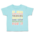 Toddler Clothes Stop Thinking About It Stop Working for It Toddler Shirt Cotton