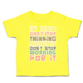 Toddler Clothes Stop Thinking About It Stop Working for It Toddler Shirt Cotton