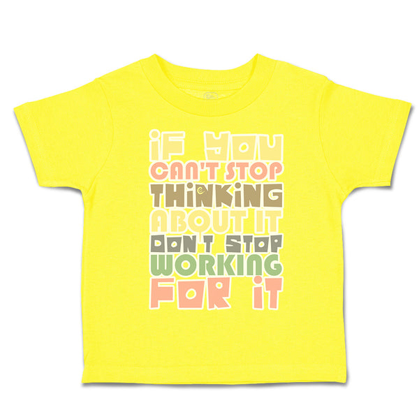 Toddler Clothes Stop Thinking About It Stop Working for It Toddler Shirt Cotton
