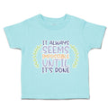Toddler Clothes It Always Seems Impossible Until It Is Done Toddler Shirt Cotton