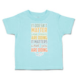 Toddler Clothes Matter What Others Are Doing What Doing Toddler Shirt Cotton