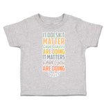 Toddler Clothes Matter What Others Are Doing What Doing Toddler Shirt Cotton