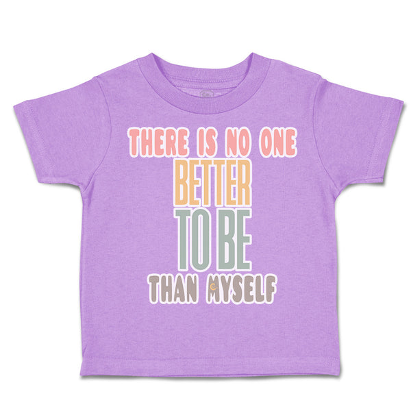 Toddler Clothes There Is No 1 Better than to Be Myself Toddler Shirt Cotton