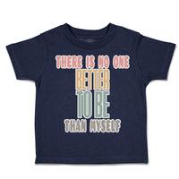 Toddler Clothes There Is No 1 Better than to Be Myself Toddler Shirt Cotton