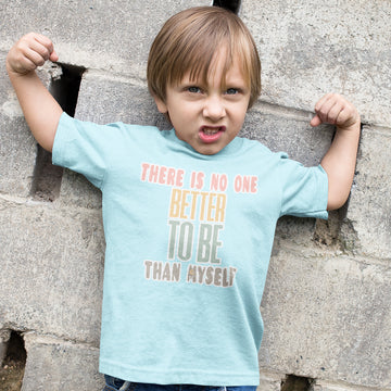 Toddler Clothes There Is No 1 Better than to Be Myself Toddler Shirt Cotton