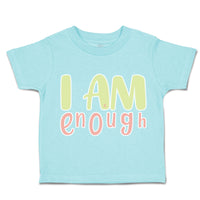 Toddler Clothes I Am Enough A Toddler Shirt Baby Clothes Cotton