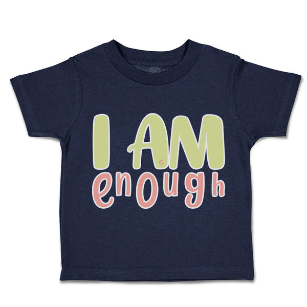 Toddler Clothes I Am Enough A Toddler Shirt Baby Clothes Cotton