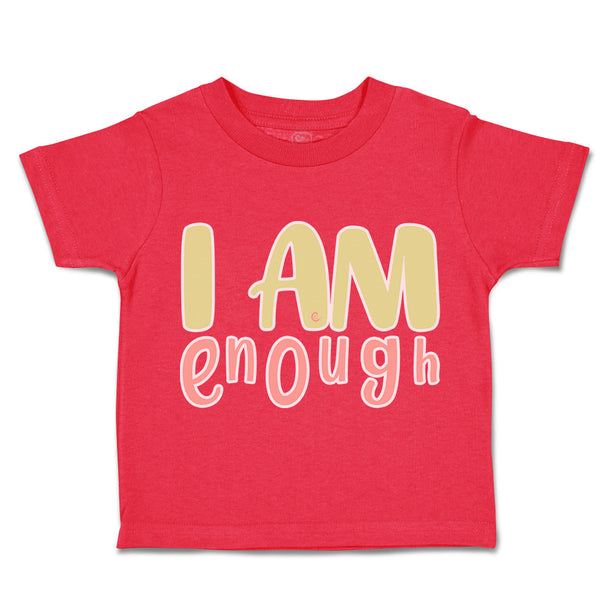 Toddler Clothes I Am Enough A Toddler Shirt Baby Clothes Cotton