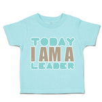 Toddler Clothes Today I Am A Leader Toddler Shirt Baby Clothes Cotton