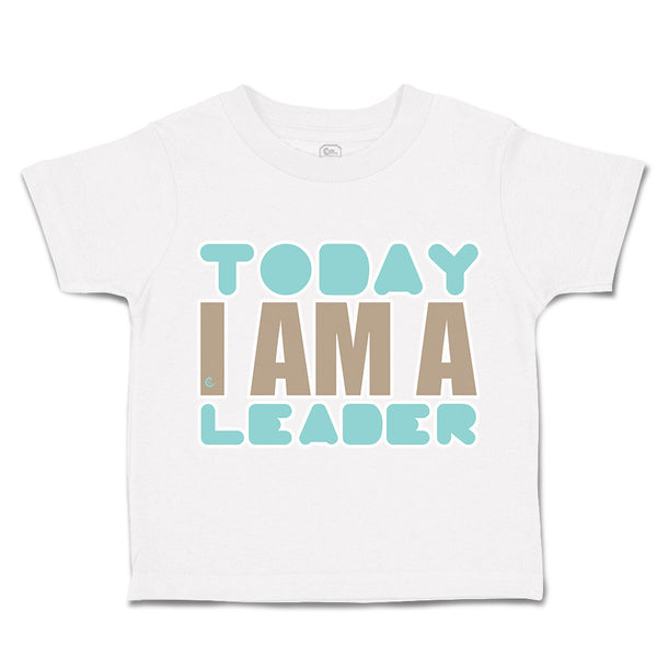 Toddler Clothes Today I Am A Leader Toddler Shirt Baby Clothes Cotton