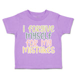 Toddler Clothes I Forgive Myself for My Mistakes Toddler Shirt Cotton