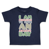 Toddler Clothes I Am Choosing to Have An Amazing Day Toddler Shirt Cotton