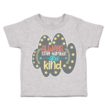 Toddler Clothes Always Stay Humble and Kind Flowers Toddler Shirt Cotton