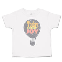 Toddler Clothes Today I Choose Joy Hot Air Balloon Toddler Shirt Cotton
