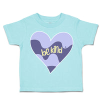 Toddler Clothes Be Kind Heart Toddler Shirt Baby Clothes Cotton