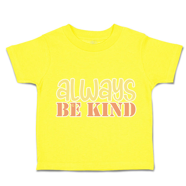 Toddler Clothes Always Be Kind Toddler Shirt Baby Clothes Cotton