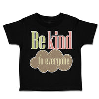 Toddler Clothes Be Kind to Everyone B Toddler Shirt Baby Clothes Cotton