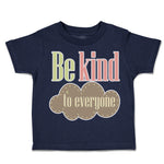 Toddler Clothes Be Kind to Everyone B Toddler Shirt Baby Clothes Cotton