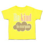 Toddler Clothes Be Kind to Everyone B Toddler Shirt Baby Clothes Cotton